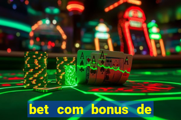 bet com bonus de cadastro sem deposito